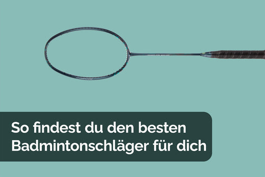 Welcher Badminton-Schläger passt zu mir? – Eine Kaufberatung von Bash Badminton